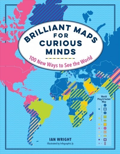 Brilliant Maps for Curious Minds: 100 New Ways to See the World (Hardcover)