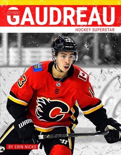 Johnny Gaudreau: Hockey Superstar (Library Binding)