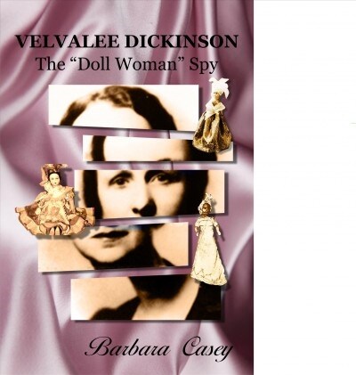 Velvalee Dickinson: The doll Woman Spy (Paperback)