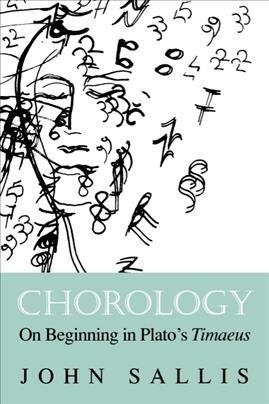 Chorology: On Beginning in Platos Timaeus (Paperback, 201, 2019)