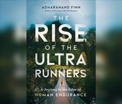 The Rise of the Ultra Runners (Audio CD, Unabridged)