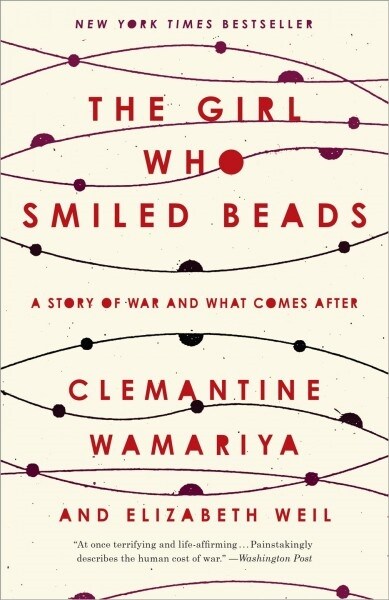 The Girl Who Smiled Beads: A Story of War and What Comes After (Paperback)