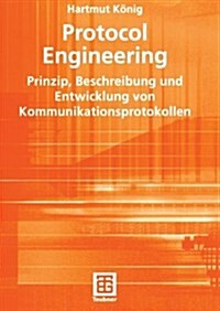 Protocol Engineering: Prinzip, Beschreibung Und Entwicklung Von Kommunikationsprotokollen (Paperback, 2003)