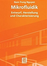 Mikrofluidik: Entwurf, Herstellung Und Charakterisierung (Paperback, 2004)