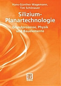Silizium-Planartechnologie: Grundprozesse, Physik Und Bauelemente (Paperback, 2003)
