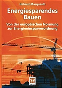 Energiesparendes Bauen: Von Der Europ?schen Normung Zur Energieeinsparverordnung (Paperback, 2004)