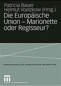 Die Europ?sche Union -- Marionette Oder Regisseur?: Festschrift F? Ingeborg T?mel (Paperback, 2004)