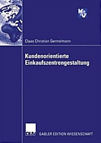 Kundenorientierte Einkaufszentrengestaltung (Paperback)