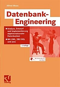 Datenbank-Engineering: Analyse, Entwurf Und Implementierung Objektrelationaler Datenbanken -- Mit UML, DB2-SQL Und Java (Paperback, 3, 3., Uberarb. Un)