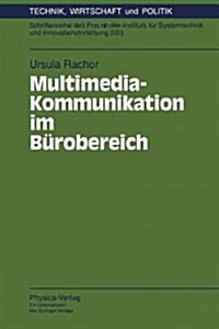 Multimedia-Kommunikation Im B?obereich: Begleitstudie Zum Pilotprojekt Office Broadband Communication (Paperback)