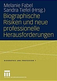 Biographische Risiken Und Neue Professionelle Herausforderungen (Paperback)