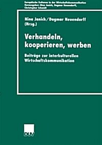 Verhandeln, Kooperieren, Werben: Beitr?e Zur Interkulturellen Wirtschaftkommunikation (Paperback, 2002)