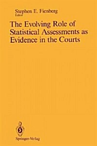 The Evolving Role of Statistical Assessments as Evidence in the Courts (Paperback, Softcover Repri)
