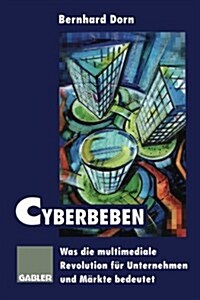 Cyberbeben: Was Die Multimediale Revolution F? Unternehmen Und M?kte Bedeutet (Paperback, Softcover Repri)