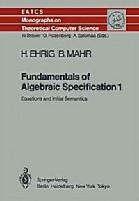 Fundamentals of Algebraic Specification 1: Equations and Initial Semantics (Paperback, Softcover Repri)