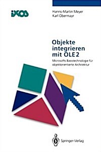 Objekte Integrieren Mit OLE2: Microsofts Basistechnologie F? Objektorientierte Architektur (Paperback, Softcover Repri)