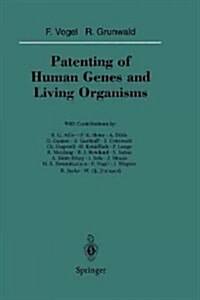 Patenting of Human Genes and Living Organisms (Paperback, Softcover Repri)