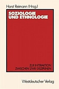Soziologie Und Ethnologie: Zur Interaktion Zwischen Zwei Disziplinen Beitr?e Zu Einem Symposium Aus Anla?Des 80. Geburtstages Von Wilhelm Emil (Paperback, 1986)