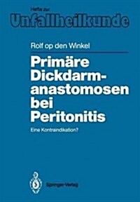 Prim?e Dickdarmanastomosen Bei Peritonitis: Eine Kontraindikation? (Paperback)