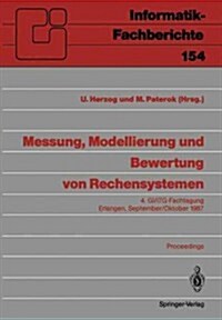 Messung, Modellierung Und Bewertung Von Rechensystemen: 4. GI/ITG-Fachtagung Erlangen, 29. September - 1. Oktober 1987. Proceedings (Paperback)