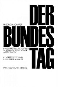 Der Bundestag: Eine Darstellung Seiner Aufgaben Und Seiner Arbeitsweise (Paperback, 4, 4. Aufl. 1982)