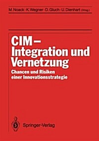 CIM Integration Und Vernetzung: Chancen Und Risiken Einer Innovationsstrategie (Paperback, Softcover Repri)