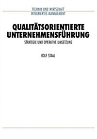 Qualit?sorientierte Unternehmensf?rung: Strategie Und Operative Umsetzung (Paperback, Softcover Repri)