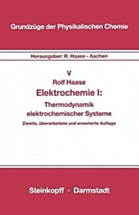 Elektrochemie I: Thermodynamik Elektrochemischer Systeme (Paperback, 2, 2., Uberarb. U.)