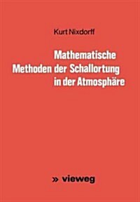 Mathematische Methoden Der Schallortung in Der Atmosph?e (Paperback, 1977)