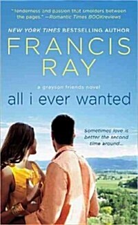 All I Ever Wanted (Mass Market Paperback)