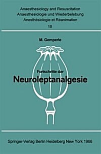 Fortschritte Der Neuroleptanalgesie: Vortr?e Und Diskussionen an Der Gemeinsamen Tagung Der Deutschen Gesellschaft F? Anaesthesie, Der ?terreichisc (Paperback)
