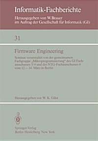 Firmware Engineering: Seminar Veranstaltet Von Der Gemeinsamen Fachgrupe Mikroprogrammierung Des GI Fachausschusses 3/4 Und Des Ntg-Fachau (Paperback)