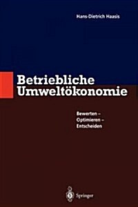 Betriebliche Umwelt?onomie: Bewerten - Optimieren - Entscheiden (Paperback, Softcover Repri)