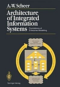 Architecture of Integrated Information Systems: Foundations of Enterprise Modelling (Paperback, Softcover Repri)