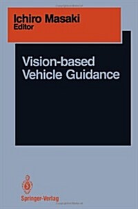 Vision-Based Vehicle Guidance (Paperback, Softcover Repri)