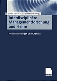 Interdisziplin?e Managementforschung Und -Lehre: Herausforderungen Und Chancen (Paperback, Softcover Repri)
