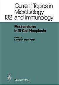 Mechanisms in B-Cell Neoplasia: Workshop at the National Cancer Institute, National Institutes of Health, Bethesda, MD, USA, March 24-26,1986 (Paperback, Softcover Repri)