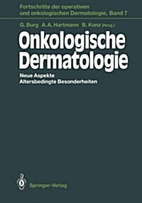 Onkologische Dermatologie: Neue Aspekte Altersbedingte Besonderheiten (Paperback, Softcover Repri)