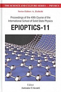 Epioptics-11 - Proceedings of the 49th Course of the International School of Solid State Physics (Hardcover)