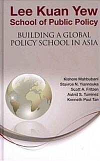 Lee Kuan Yew School of Public Policy (Hardcover)