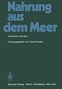 Nahrung Aus Dem Meer / Food from the Sea: Internationales Symposium Vom 8.-9.10.1980 in Bremerhaven (Paperback)
