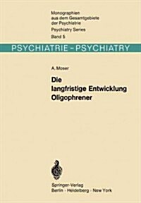 Die Langfristige Entwicklung Oligophrener (Paperback, Softcover Repri)