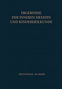 Ergebnisse Der Inneren Medizin Und Kinderheilkunde: Neue Folge (Paperback, Softcover Repri)