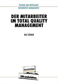 Der Mitarbeiter Im Total Quality Management (Paperback, Softcover Repri)