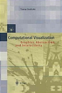 Computational Visualization: Graphics, Abstraction and Interactivity (Paperback, 1998)