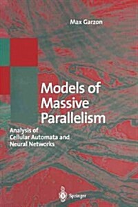 Models of Massive Parallelism: Analysis of Cellular Automata and Neural Networks (Paperback, Softcover Repri)