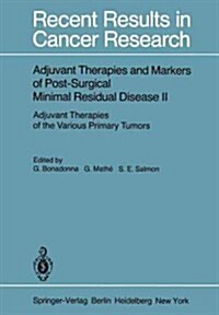 Adjuvant Therapies and Markers of Post-Surgical Minimal Residual Disease II: Adjuvant Therapies of the Various Primary Tumors (Paperback, Softcover Repri)