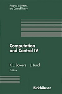 Computation and Control IV: Proceedings of the Fourth Bozeman Conference, Bozeman, Montana, August 3-9, 1994 (Paperback, Softcover Repri)