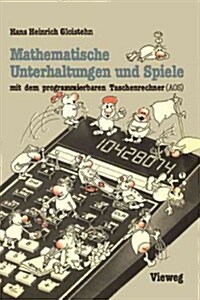 Mathematische Unterhaltungen Und Spiele Mit Dem Programmierbaren Taschenrechner (Aos) (Paperback)