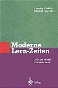 Moderne Lern-Zeiten: Lernen Und Arbeiten in Der Neuen Fabrik (Paperback, Softcover Repri)